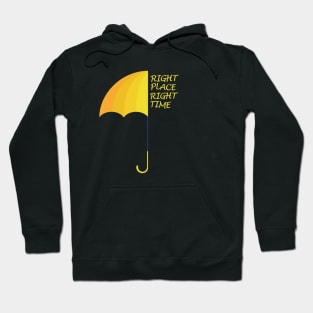 Right Place Right Time Hoodie